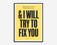 Load image into Gallery viewer, I Will Try To Fix You Print
