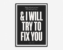 Load image into Gallery viewer, I Will Try To Fix You Print
