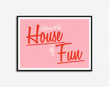 Load image into Gallery viewer, House Of Fun Print
