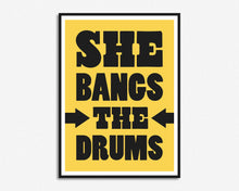 Load image into Gallery viewer, She Bangs The Drums Print
