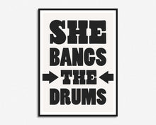 Load image into Gallery viewer, She Bangs The Drums Print
