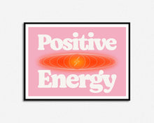 Load image into Gallery viewer, Positive Energy Print

