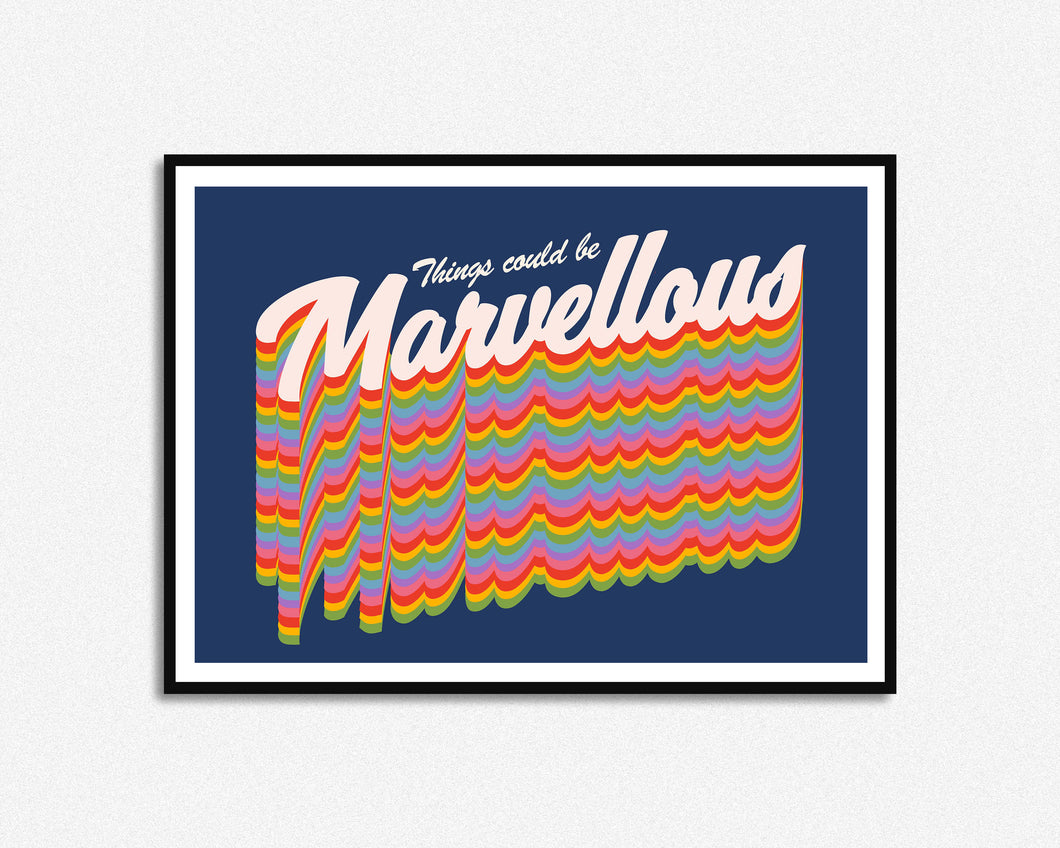 Things Could Be Marvellous Print