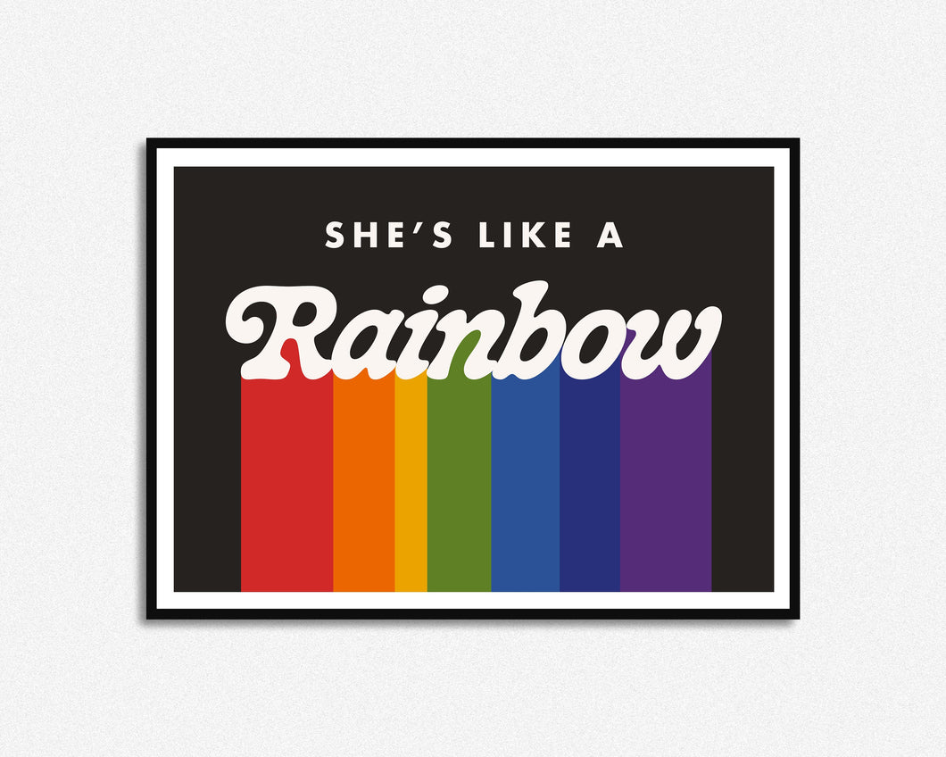 She's Like A Rainbow Print