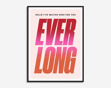 Load image into Gallery viewer, Everlong Print
