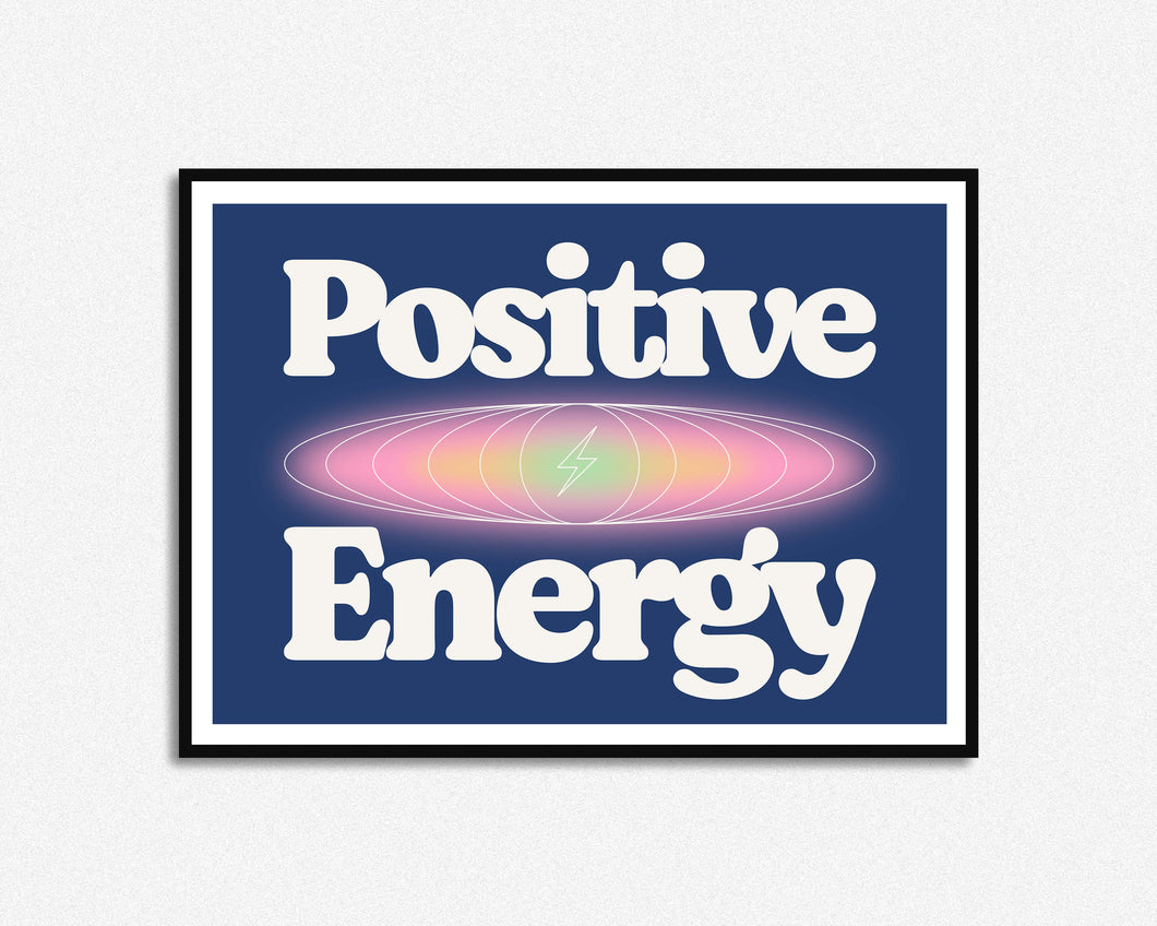 Positive Energy Print