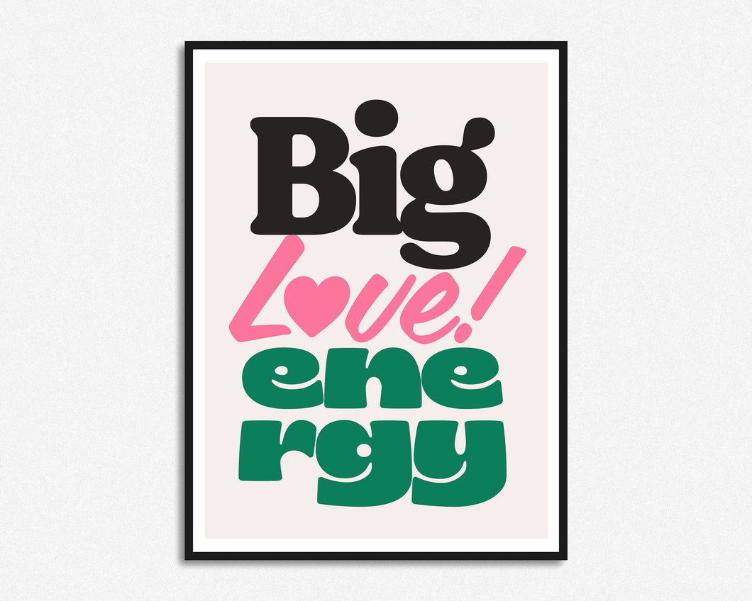 Big Love Energy Print