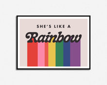 Load image into Gallery viewer, She&#39;s Like A Rainbow Print
