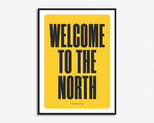 Load image into Gallery viewer, Welcome To The North Print
