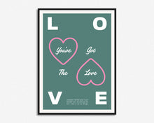 Load image into Gallery viewer, You&#39;ve Got The Love Inspired Print
