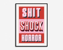 Load image into Gallery viewer, Shit Shock Horror Print
