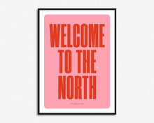 Load image into Gallery viewer, Welcome To The North Print

