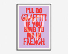 Load image into Gallery viewer, I&#39;ll Do Graffiti Print
