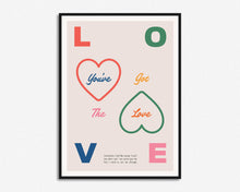 Load image into Gallery viewer, You&#39;ve Got The Love Inspired Print
