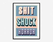 Load image into Gallery viewer, Shit Shock Horror Print
