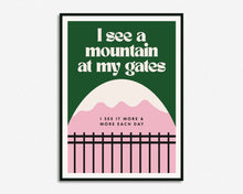 Load image into Gallery viewer, I See A Mountain At My Gates Print
