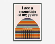 Load image into Gallery viewer, I See A Mountain At My Gates Print
