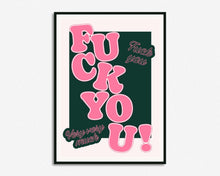 Load image into Gallery viewer, F*ck You Very Very Much Print
