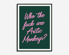 Load image into Gallery viewer, Who The F*ck Print
