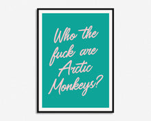 Load image into Gallery viewer, Who The F*ck Print
