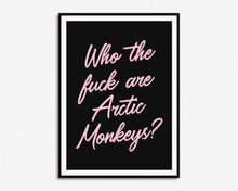 Load image into Gallery viewer, Who The F*ck Print
