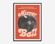 Load image into Gallery viewer, Better Be A Mirrorball Print
