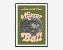Load image into Gallery viewer, Better Be A Mirrorball Print
