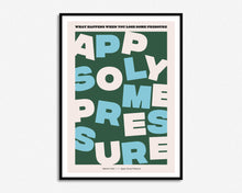 Load image into Gallery viewer, Apply Some Pressure Print
