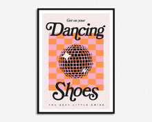 Load image into Gallery viewer, Get On Your Dancing Shoes Print
