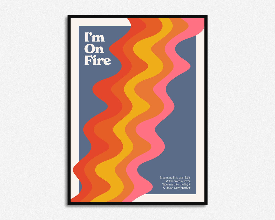 I'm On Fire Print
