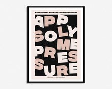 Load image into Gallery viewer, Apply Some Pressure Print

