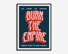 Load image into Gallery viewer, Burn The Empire Print
