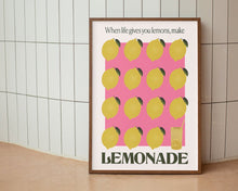 Load image into Gallery viewer, When Life Gives You Lemons, Make Lemonade Quote Print
