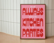 Load image into Gallery viewer, Find Me In The Kitchen At Parties Print
