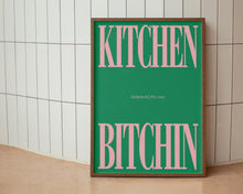 Load image into Gallery viewer, Kitchen Bitchin Print
