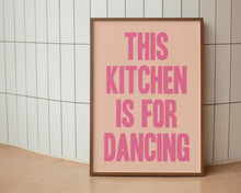 Load image into Gallery viewer, This Kitchen Is For Dancing Typography Print
