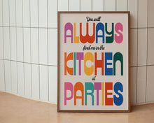 Load image into Gallery viewer, Find Me In The Kitchen At Parties Print
