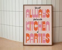 Load image into Gallery viewer, Find Me In The Kitchen At Parties Print
