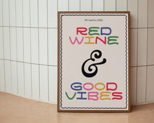 Load image into Gallery viewer, Red Wine And Good Vibes Print
