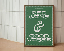 Load image into Gallery viewer, Red Wine And Good Vibes Print
