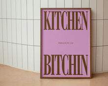 Load image into Gallery viewer, Kitchen Bitchin Print
