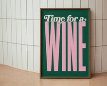 Load image into Gallery viewer, Time For A Wine Print
