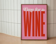 Load image into Gallery viewer, Time For A Wine Print
