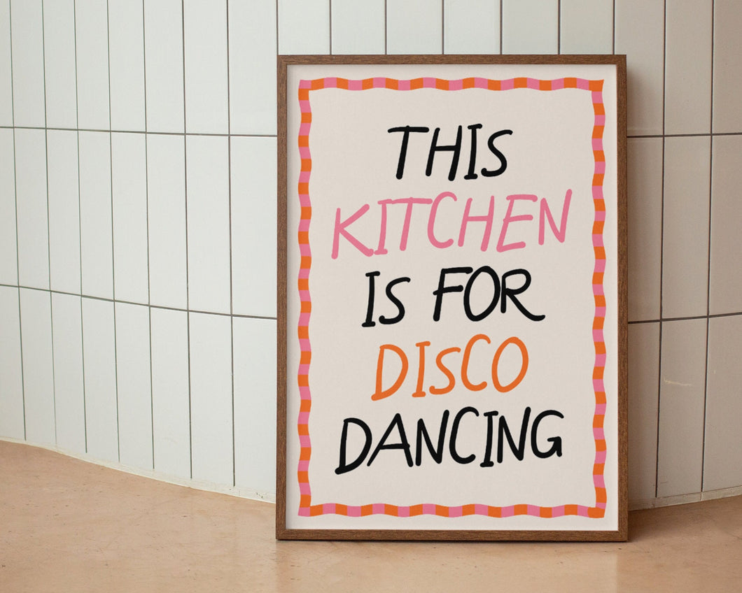 This Kitchen Is For Disco Dancing Print