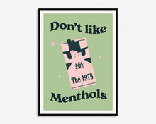 Load image into Gallery viewer, Don&#39;t Like Menthols Print
